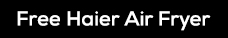 Haier Free Air Fryer Promotion